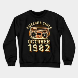 Funny Birthday Quote, Awesome Since October 1982, Cool Birthday Crewneck Sweatshirt